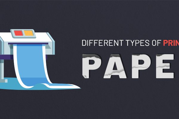 Different Types of Paper for Printing