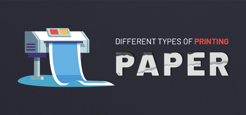 Different Types of Paper for Printing